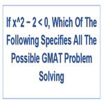 If x 2 2 0 Which Of The Following Specifies All The Possible GMAT Problem Solving